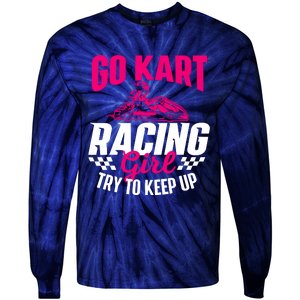 Go Kart Racing Girl Go Karting Lover Go Cart Racing Tie-Dye Long Sleeve Shirt