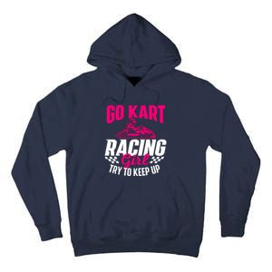 Go Kart Racing Girl Go Karting Lover Go Cart Racing Tall Hoodie