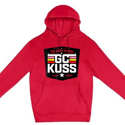 GC Kuss The Hype Is Real And Premium Pullover Hoodie