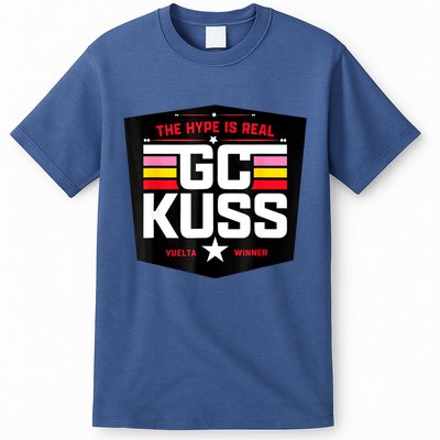 GC Kuss The Hype Is Real And T-Shirt