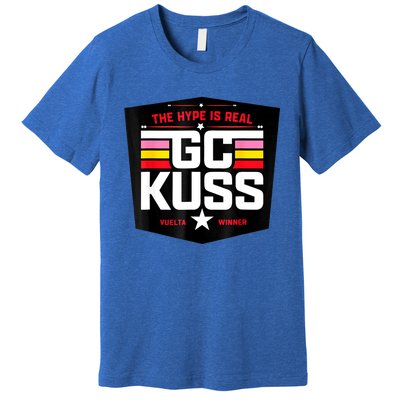 GC Kuss The Hype Is Real And Premium T-Shirt