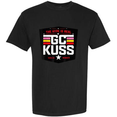 GC KuSS The Hype Is Real GC Kuss store  Garment-Dyed Heavyweight T-Shirt