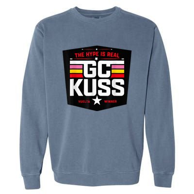 GC KuSS The Hype Is Real GC Kuss store  Garment-Dyed Sweatshirt