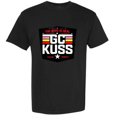 Gc Kuss The Hype Is Real Gc Kuss Store Garment-Dyed Heavyweight T-Shirt