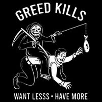 Greed Kills Want Less Have More Flexfit Unipanel Trucker Cap