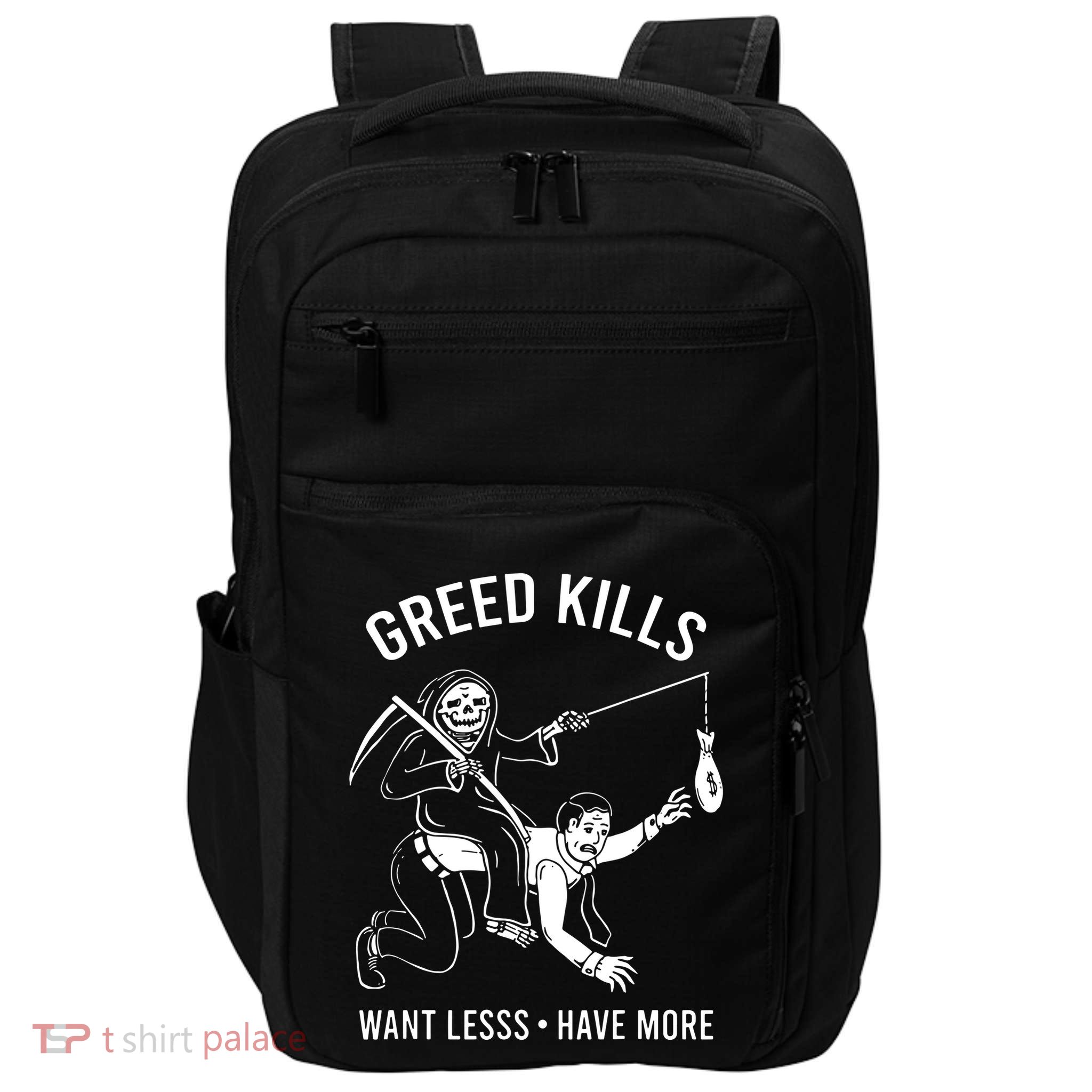 Greed Kills Want Less Have More Impact Tech Backpack