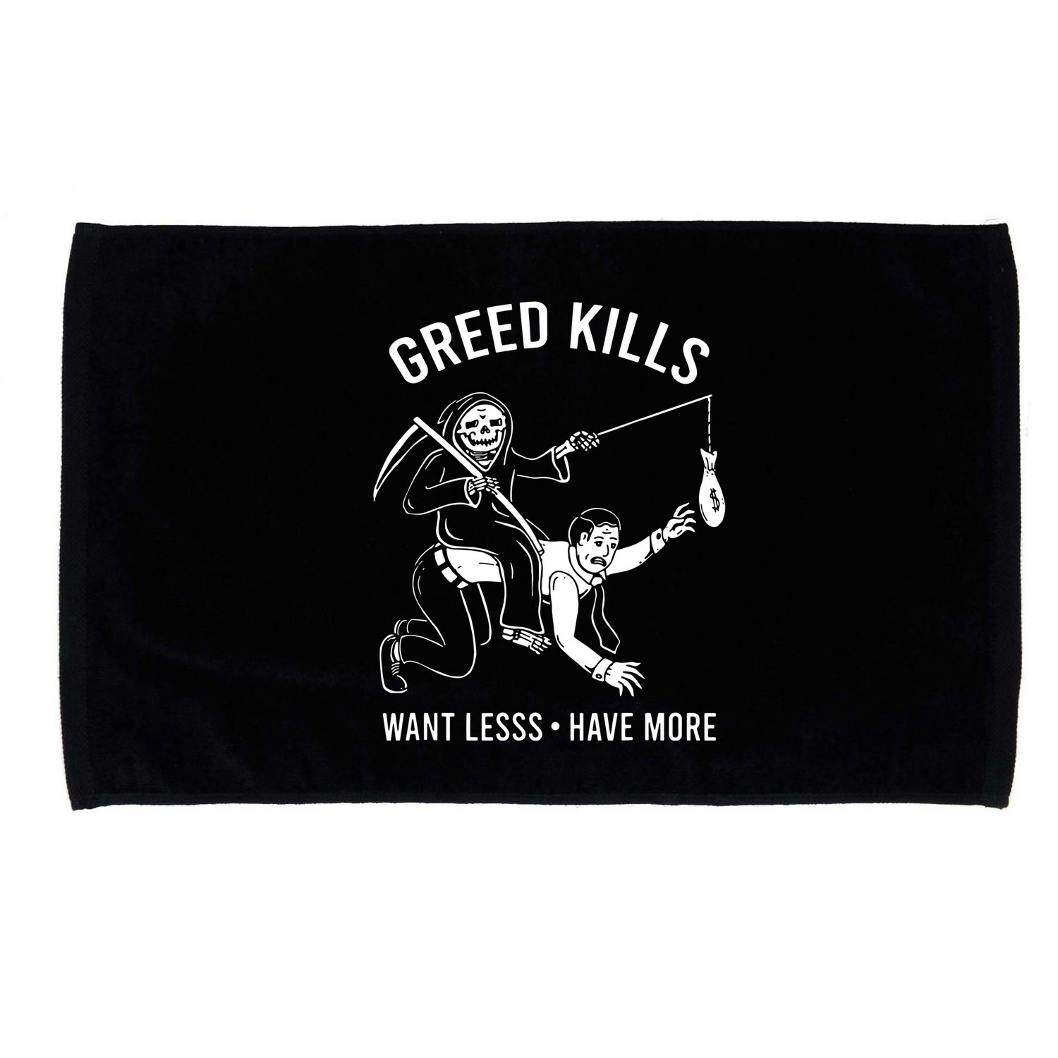 Greed Kills Want Less Have More Microfiber Hand Towel