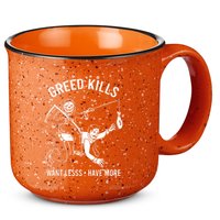 Greed Kills Want Less Have More 15oz Campfire Ceramic Mug