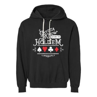 Gotta Know When To HoldEm Texas Poker Garment-Dyed Fleece Hoodie