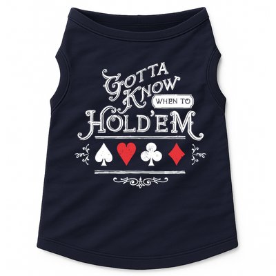 Gotta Know When To HoldEm Texas Poker Doggie Tank