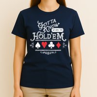 Gotta Know When To HoldEm Texas Poker T-Shirt