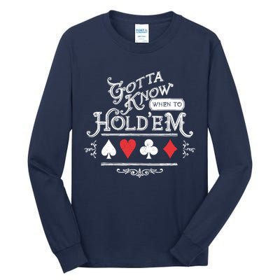 Gotta Know When To HoldEm Texas Poker Tall Long Sleeve T-Shirt