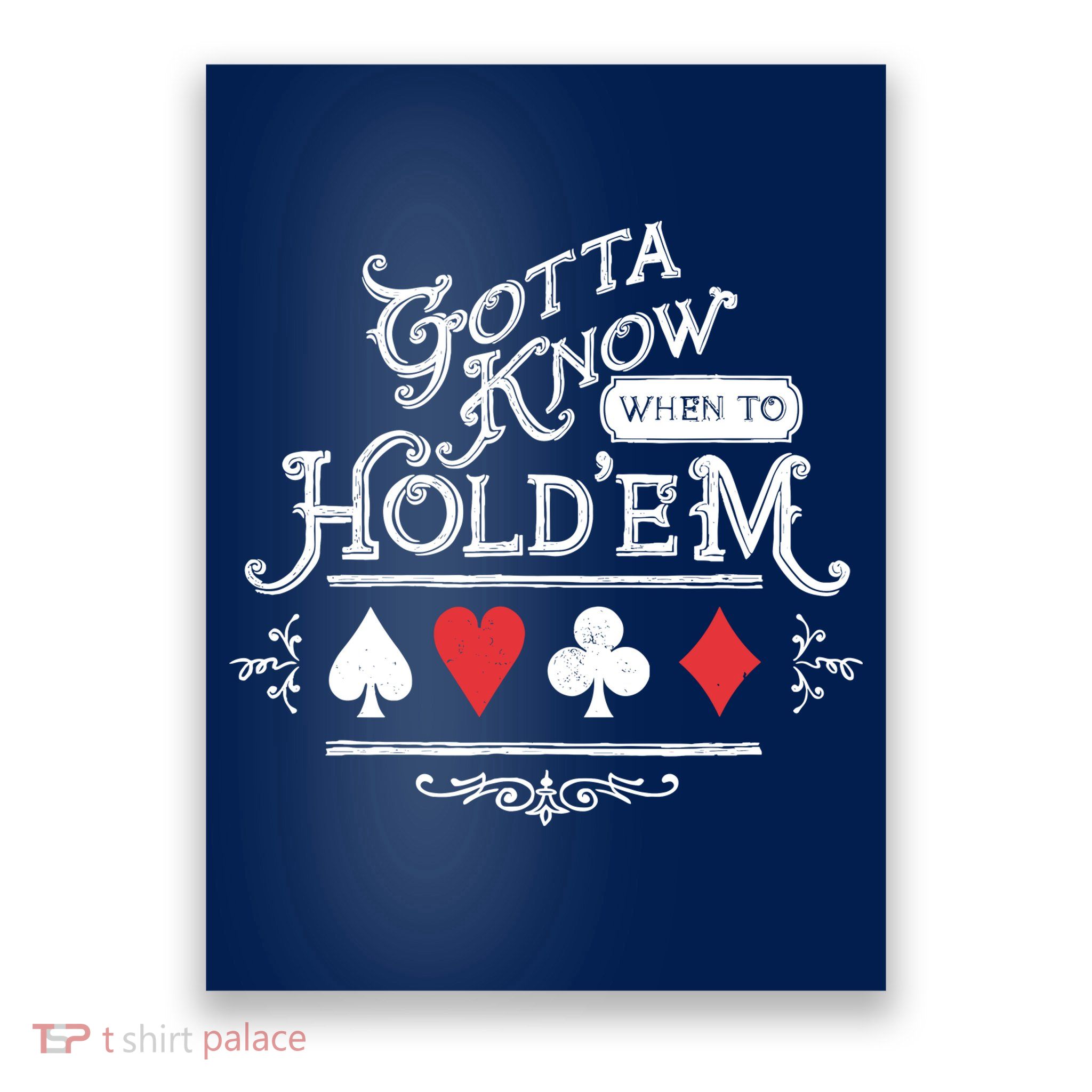 Gotta Know When To HoldEm Texas Poker Poster