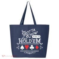 Gotta Know When To HoldEm Texas Poker 25L Jumbo Tote