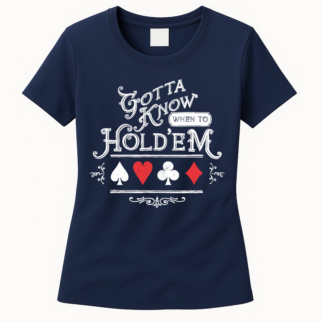 Gotta Know When To HoldEm Texas Poker Womens T-Shirt