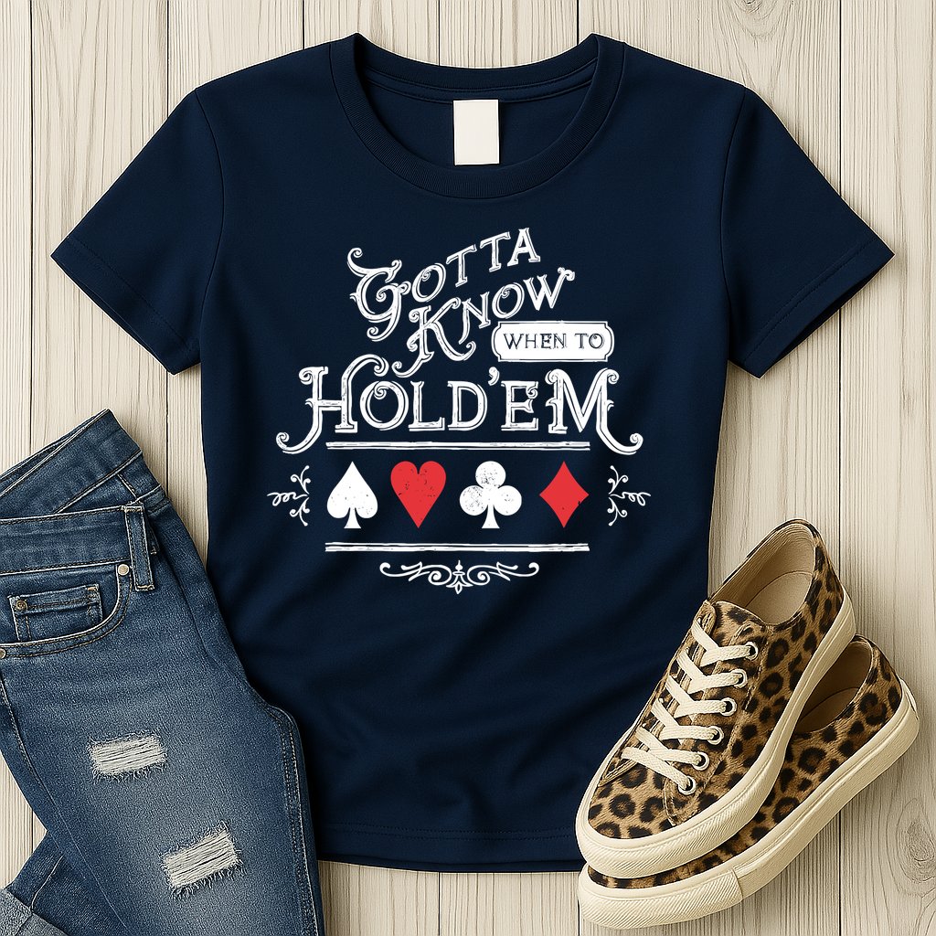 Gotta Know When To HoldEm Texas Poker Womens T-Shirt