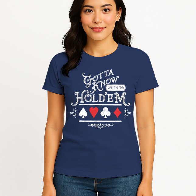 Gotta Know When To HoldEm Texas Poker Womens T-Shirt