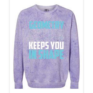 Geometry Keeps You In Shape Funny Math Geek Quote Gift Cute Gift Colorblast Crewneck Sweatshirt