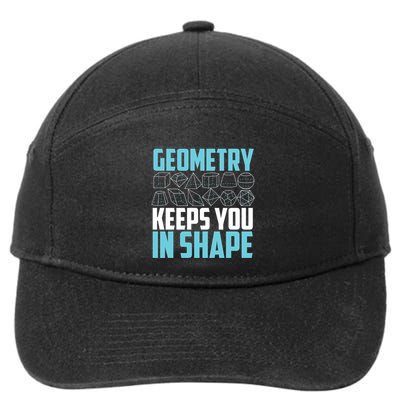 Geometry Keeps You In Shape Funny Math Geek Quote Gift Cute Gift 7-Panel Snapback Hat