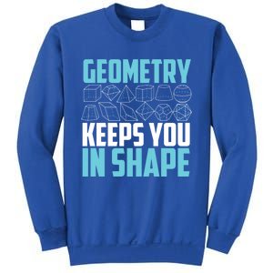 Geometry Keeps You In Shape Funny Math Geek Quote Gift Cute Gift Sweatshirt