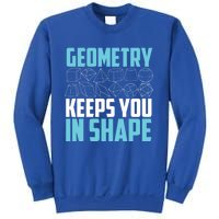 Geometry Keeps You In Shape Funny Math Geek Quote Gift Cute Gift Sweatshirt