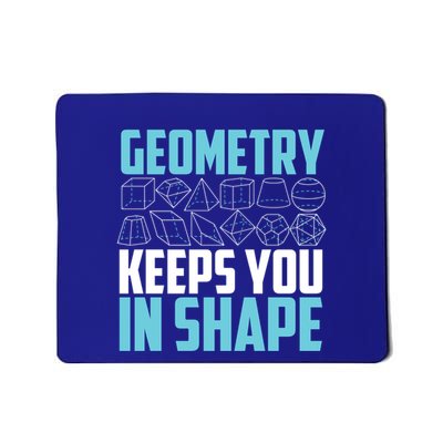 Geometry Keeps You In Shape Funny Math Geek Quote Gift Cute Gift Mousepad