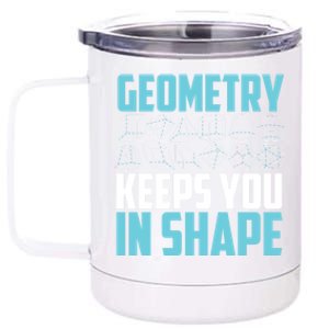 Geometry Keeps You In Shape Funny Math Geek Quote Gift Cute Gift 12 oz Stainless Steel Tumbler Cup