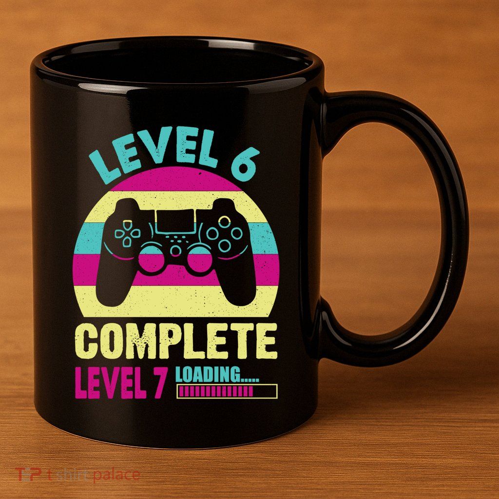 Gamer Level 6 Complete Level 7 Loading 6th Birthday Great Gift 11oz C Handle Ceramic Mug
