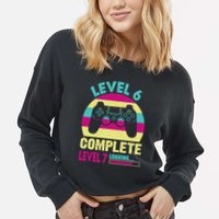 Gamer Level 6 Complete Level 7 Loading 6th Birthday Great Gift Cropped Pullover Crew