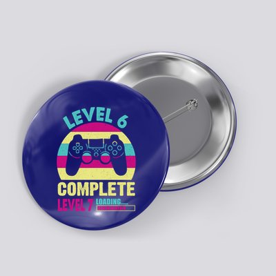 Gamer Level 6 Complete Level 7 Loading 6th Birthday Great Gift Button
