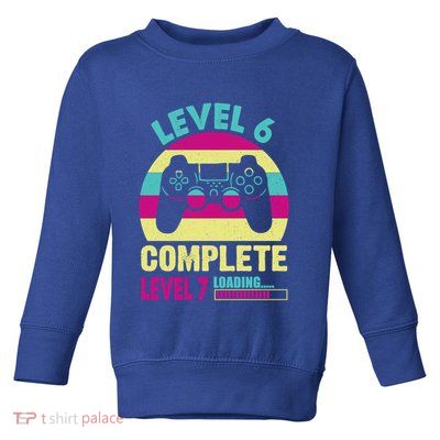 Gamer Level 6 Complete Level 7 Loading 6th Birthday Great Gift Toddler Sweatshirt