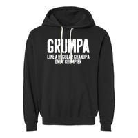 Grumpa Like A Regular Grandpa Only Grumpier Garment-Dyed Fleece Hoodie