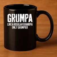 Grumpa Like A Regular Grandpa Only Grumpier 11oz C Handle Ceramic Mug