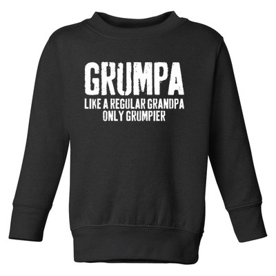 Grumpa Like A Regular Grandpa Only Grumpier Toddler Sweatshirt