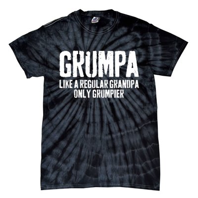 Grumpa Like A Regular Grandpa Only Grumpier Tie-Dye T-Shirt