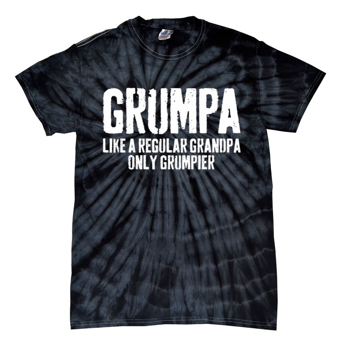 Grumpa Like A Regular Grandpa Only Grumpier Tie-Dye T-Shirt