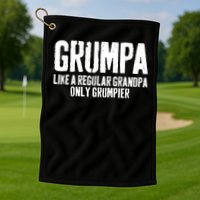 Grumpa Like A Regular Grandpa Only Grumpier Golf Towel