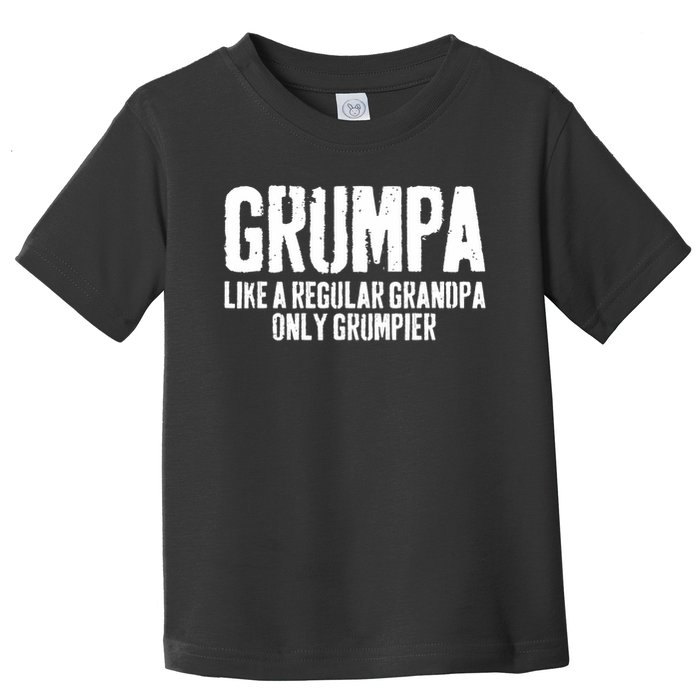 Grumpa Like A Regular Grandpa Only Grumpier Toddler T-Shirt