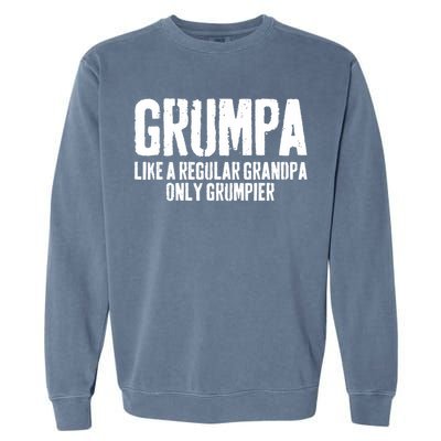 Grumpa Like A Regular Grandpa Only Grumpier Garment-Dyed Sweatshirt