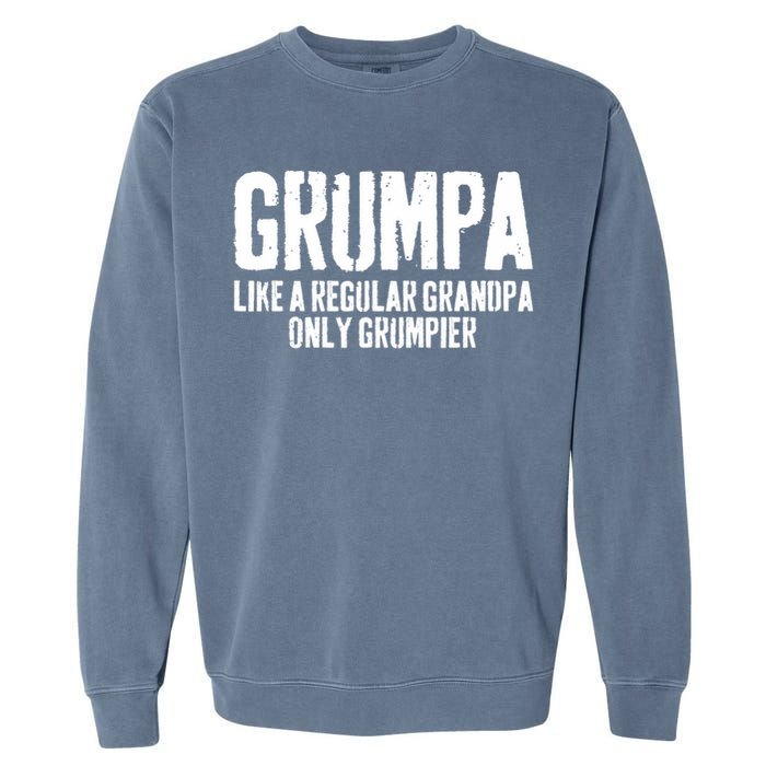 Grumpa Like A Regular Grandpa Only Grumpier Garment-Dyed Sweatshirt