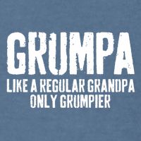 Grumpa Like A Regular Grandpa Only Grumpier Garment-Dyed Sweatshirt