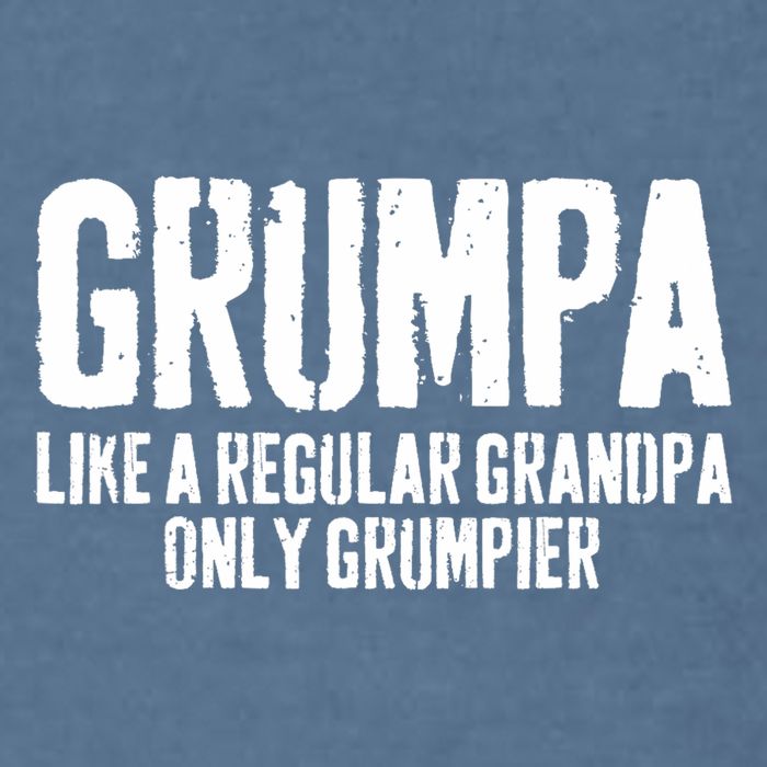 Grumpa Like A Regular Grandpa Only Grumpier Garment-Dyed Sweatshirt