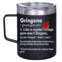 Gringona Like A Regular Gringa Pero Mas Chingona 12oz Stainless Steel Coffee Mug