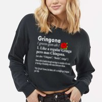 Gringona Like A Regular Gringa Pero Mas Chingona Cropped Pullover Crew