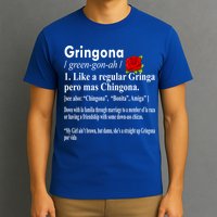 Gringona Like A Regular Gringa Pero Mas Chingona T-Shirt