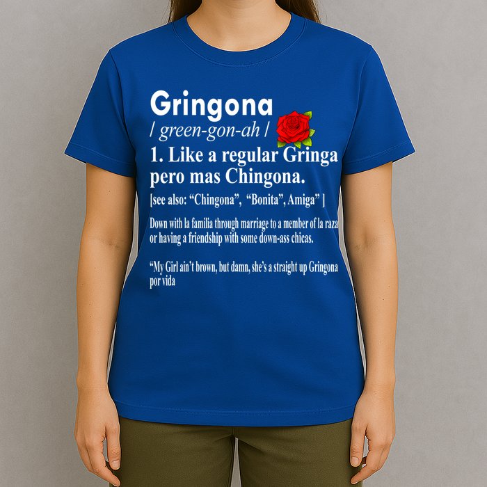 Gringona Like A Regular Gringa Pero Mas Chingona T-Shirt