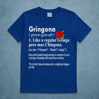 Gringona Like A Regular Gringa Pero Mas Chingona T-Shirt
