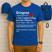 Gringona Like A Regular Gringa Pero Mas Chingona T-Shirt