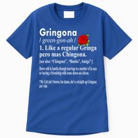 Gringona Like A Regular Gringa Pero Mas Chingona Tall T-Shirt