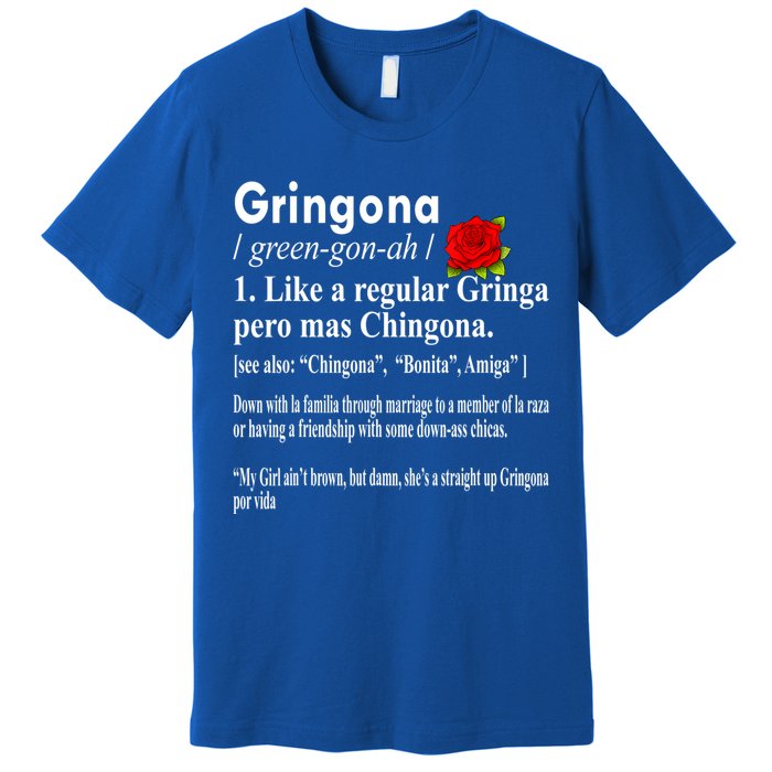 Gringona Like A Regular Gringa Pero Mas Chingona Premium T-Shirt